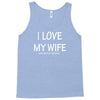i love my wife Tank Top