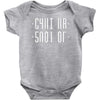 shut up Baby Bodysuit