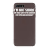i'm not short awesome funny iPhone 7 Plus Case
