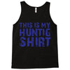 This Is My Hunting Shirt Tank Top