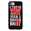 were gonna need a bigger boat inspired by jaws birthday present iPhone 8 Case