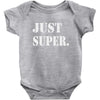 just super Baby Onesie