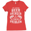 Just Another Beer Drinker With A Fishing Problem Ladies Fitted T-Shirt