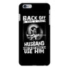 Back Off I Have A Crazy Husband And I am not Afraid To Use Him iPhone 6/6s Plus Case