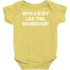 with a body like this who needs hair Baby Onesie