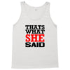 that's what she said funny white t shirt the office tv Tank Top
