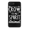 crow is my spirit animal iPhone 7 Plus Case