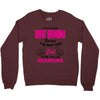 I&rsquo;m Called Great Grandma Because I&rsquo;m Way Too Cool To Be Called Gra Crewneck Sweatshirt