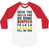 deck the halls and do some burpees 3/4 Sleeve Shirt