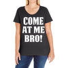 Come At Me Bro Ladies Curvy T-Shirt