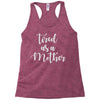 tired as a mother Racerback Tank