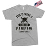 This Is What A Bad Ass Pawpaw Looks Like Exclusive T-shirt