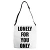 lonely for you only Adjustable Strap Totes