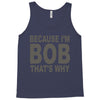 bicause im bob Tank Top