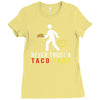 i never trust taco fart Ladies Fitted T-Shirt