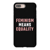Feminism Means Equality iPhone 8 Plus