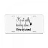 IT'S NOT REALLY DRINKING ALONE License Plate