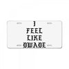 I FEEL LIKE DWADE License Plate