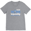 i drink wine responsibly, i don't spill any V-Neck Tee