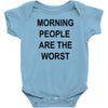 morning people are the worst Baby Bodysuit