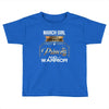 march  girl is a perfect combination of princess and warrior Toddler T-shirt