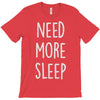 need more sleep (2) T-Shirt