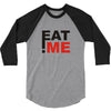 eat me 3/4 Sleeve Shirt