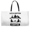 Life Is Better Around The Campfire Weekender Totes
