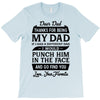 Dear Dad Thanks for Being My Dad T-Shirt