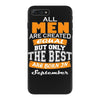 all men are created equal but only the best are born in september iPhone 7 Plus Case
