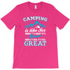 Camping Is Like Sex T-Shirt