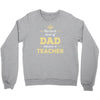 the best kind of dad raises a teacher. father's day gift for dad. Crewneck Sweatshirt
