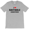 I Love Shithole Countries T-Shirt