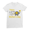 happy mother day Ladies Fitted T-Shirt