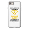 I'm Raising A Child With Childhood Cancer What's Your Super Power iPhone 8