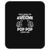 Awesome Pop Pop Looks Like Mousepad