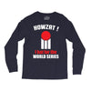HOWZAT I BAT FOR THE WORLD SERIES Long Sleeve Shirts