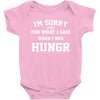 i'm sorry for what i said when i was hungry Baby Bodysuit