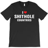 I Love Shithole Countries T-Shirt