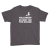 no rest for the wicked Youth Tee