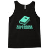 read books not t shirts Tank Top