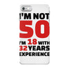 i am not 50 iPhone 7 Case
