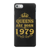 queens are born in 1979 iPhone 7 Case