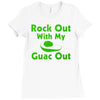 rock out with my guac out Ladies Fitted T-Shirt