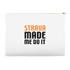 strava made me do it Accessory Pouches