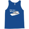 i'm on a boat Tank Top