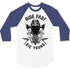 ride fast die young 3/4 Sleeve Shirt