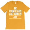 princesses are born in june T-Shirt