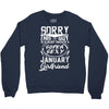 This Guy Is Taken By A Super Sexy January Girlfriend Crewneck Sweatshirt