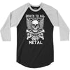 death to all but metal 3/4 Sleeve Shirt